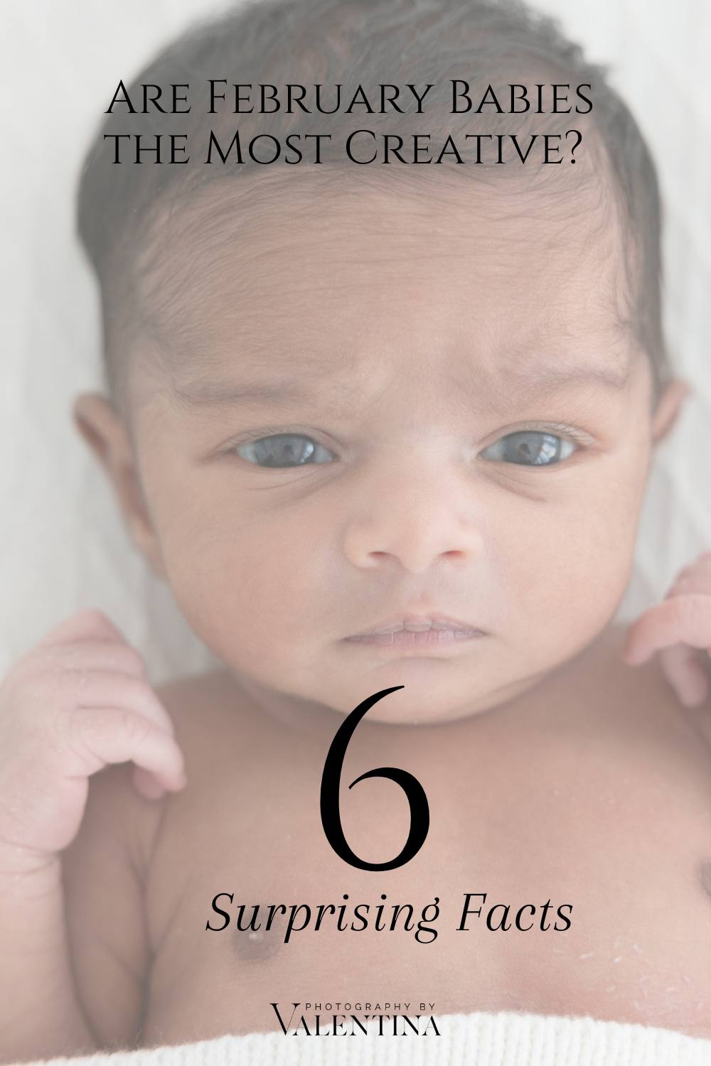 newborn baby and the overlay text about February baby facts