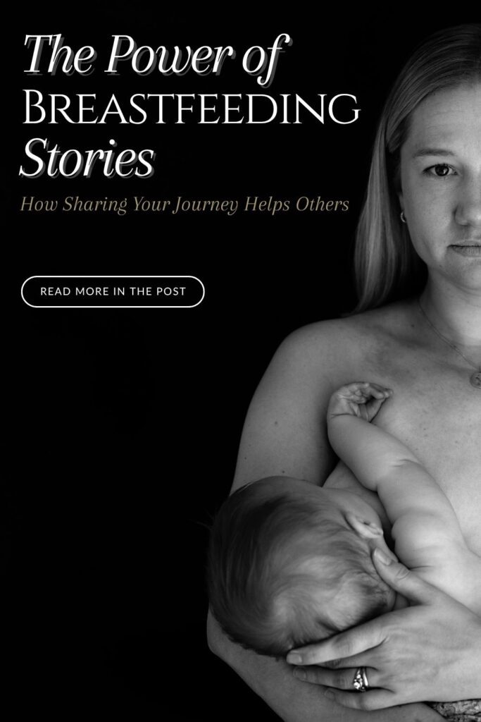 Black and white image of a mother breastfeeding her baby with text overlay: The Power of Breastfeeding Stories – How Sharing Your Journey Helps Others.