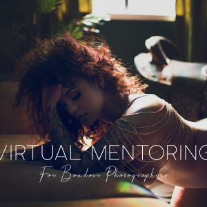 boudoir mentorship, mentor, mentoring, photography mentoring, business mentoring, photography mentoring